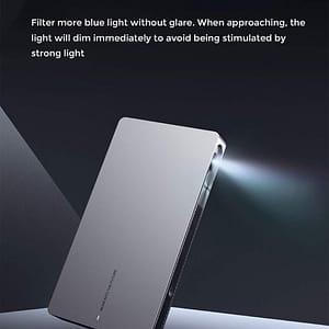 Gentle as moonlight Filter more blue light without glare.When approaching,the light will dim immediately to avoid being stimulated by stronglight